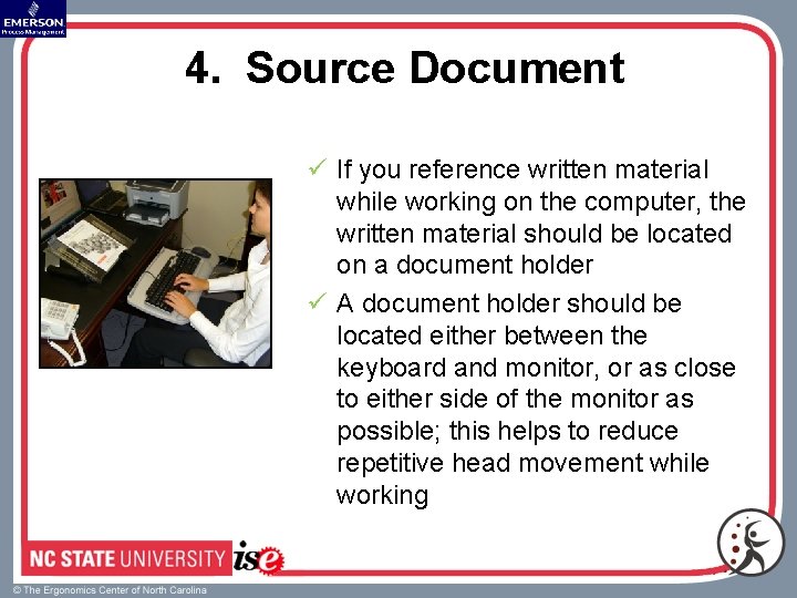 4. Source Document ü If you reference written material while working on the computer,