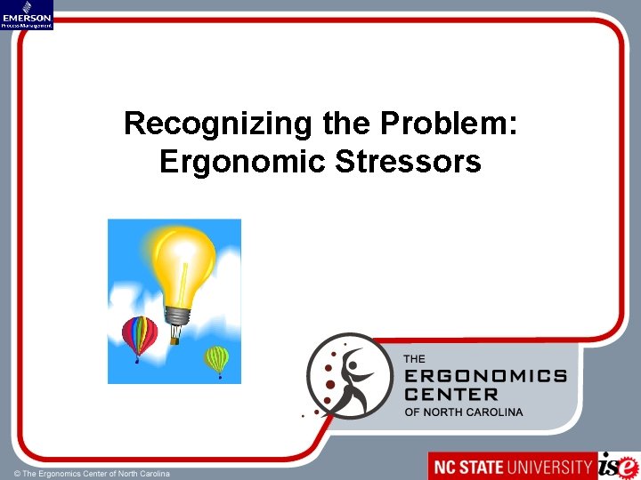 Recognizing the Problem: Ergonomic Stressors 