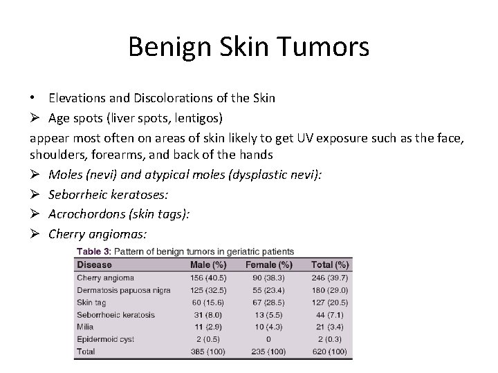 Benign Skin Tumors • Elevations and Discolorations of the Skin Ø Age spots (liver