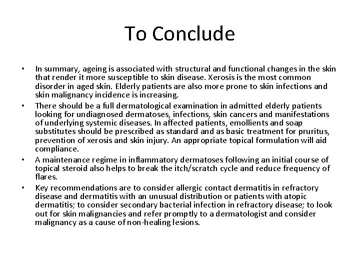 To Conclude • • In summary, ageing is associated with structural and functional changes
