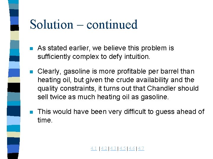 Solution – continued n As stated earlier, we believe this problem is sufficiently complex Solution – continued n As stated earlier, we believe this problem is sufficiently complex