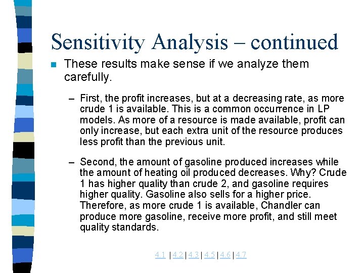 Sensitivity Analysis – continued n These results make sense if we analyze them carefully.