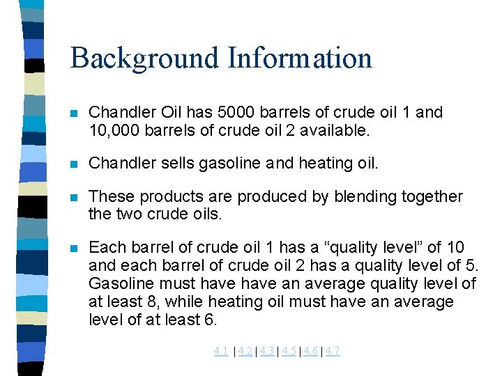 Background Information n Chandler Oil has 5000 barrels of crude oil 1 and 10,