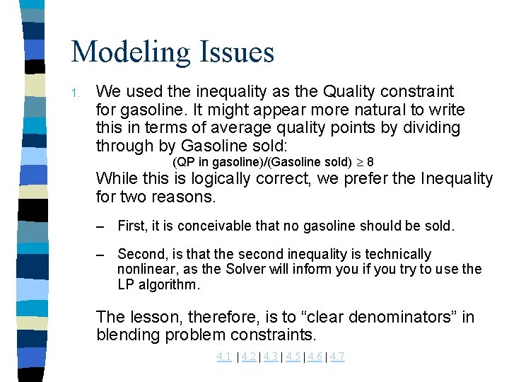 Modeling Issues 1. We used the inequality as the Quality constraint for gasoline. It Modeling Issues 1. We used the inequality as the Quality constraint for gasoline. It