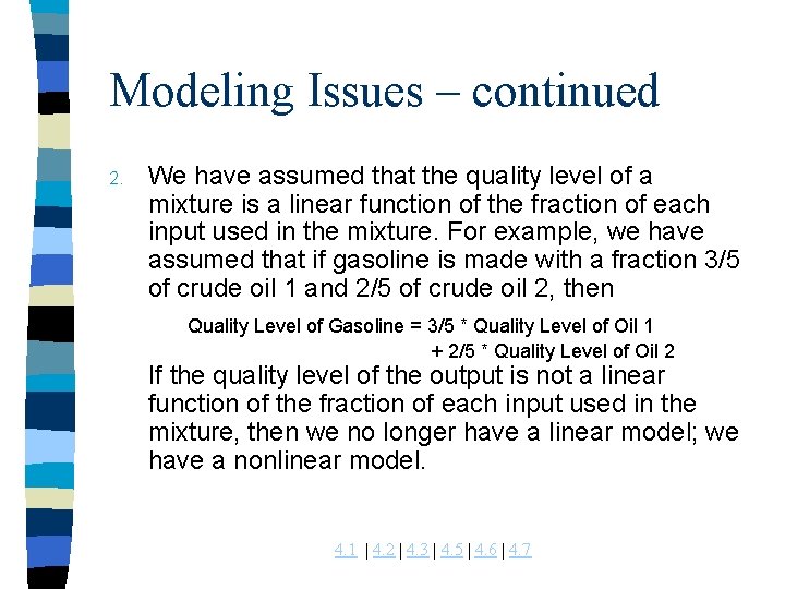Modeling Issues – continued 2. We have assumed that the quality level of a