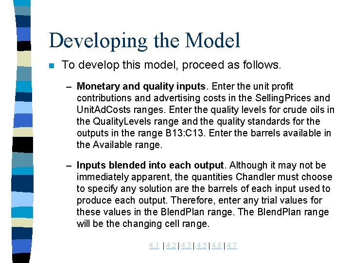 Developing the Model n To develop this model, proceed as follows. – Monetary and