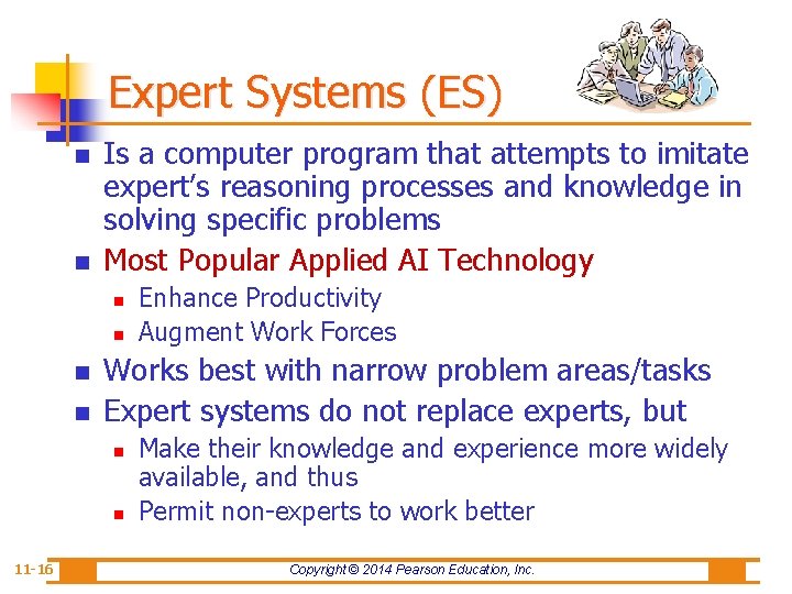 Expert Systems (ES) n n Is a computer program that attempts to imitate expert’s