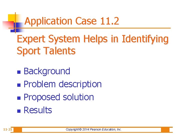 Application Case 11. 2 Expert System Helps in Identifying Sport Talents Background n Problem