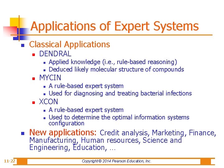 Applications of Expert Systems n Classical Applications n DENDRAL n n n MYCIN n
