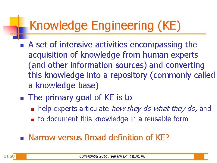 Knowledge Engineering (KE) n n A set of intensive activities encompassing the acquisition of