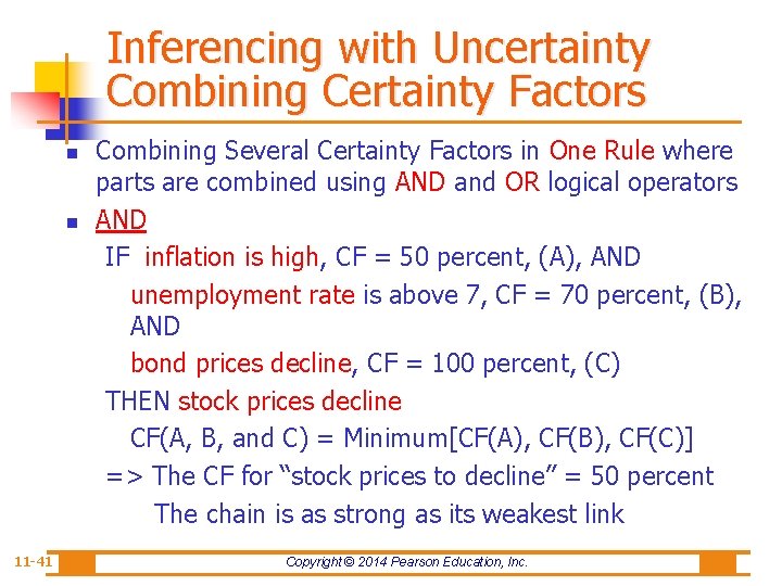 Inferencing with Uncertainty Combining Certainty Factors n n 11 -41 Combining Several Certainty Factors