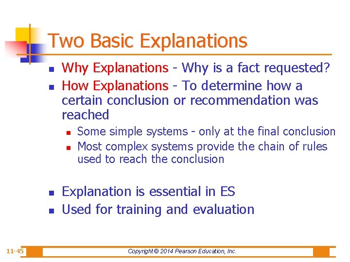 Two Basic Explanations n n Why Explanations - Why is a fact requested? How