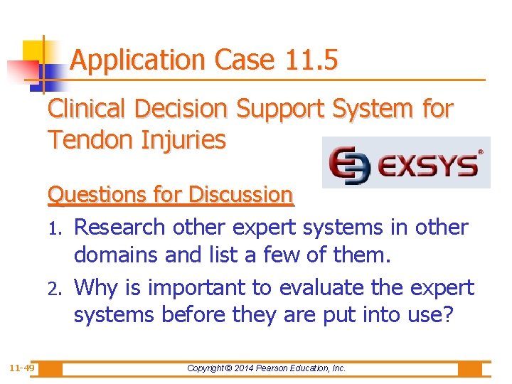 Application Case 11. 5 Clinical Decision Support System for Tendon Injuries Questions for Discussion