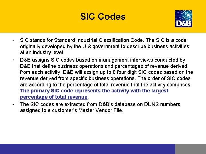SIC Codes • • • SIC stands for Standard Industrial Classification Code. The SIC SIC Codes • • • SIC stands for Standard Industrial Classification Code. The SIC