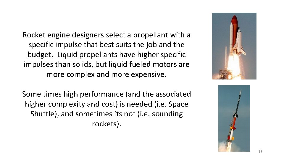 Rocket engine designers select a propellant with a specific impulse that best suits the