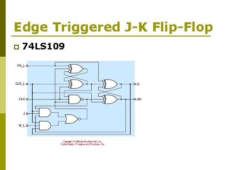 Edge Triggered J-K Flip-Flop p 74 LS 109 
