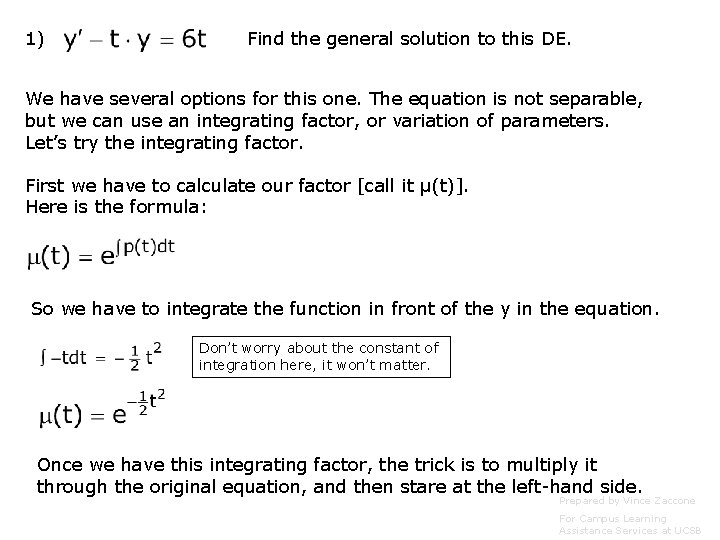 1) Find the general solution to this DE. We have several options for this