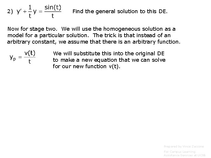 2) Find the general solution to this DE. Now for stage two. We will