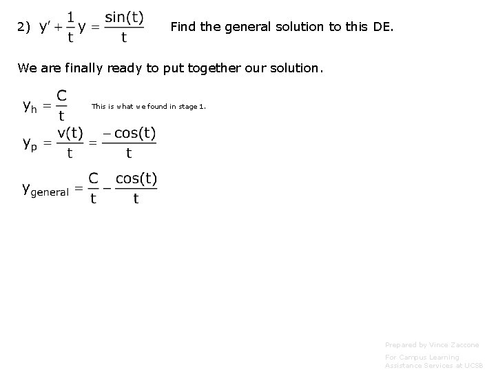 2) Find the general solution to this DE. We are finally ready to put