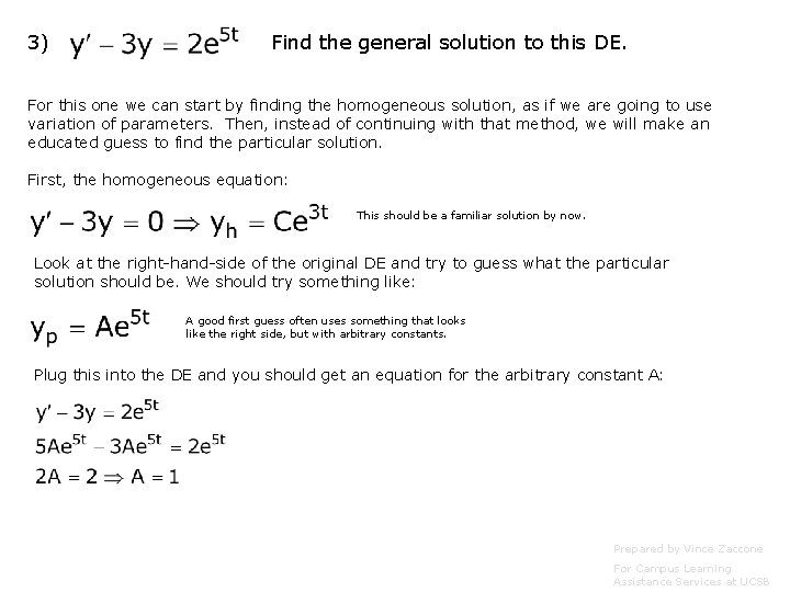 3) Find the general solution to this DE. For this one we can start