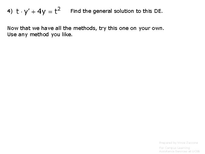 4) Find the general solution to this DE. Now that we have all the