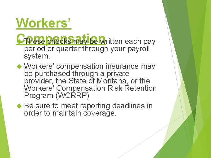 Workers’ Compensation These checks may be written each pay period or quarter through your Workers’ Compensation These checks may be written each pay period or quarter through your