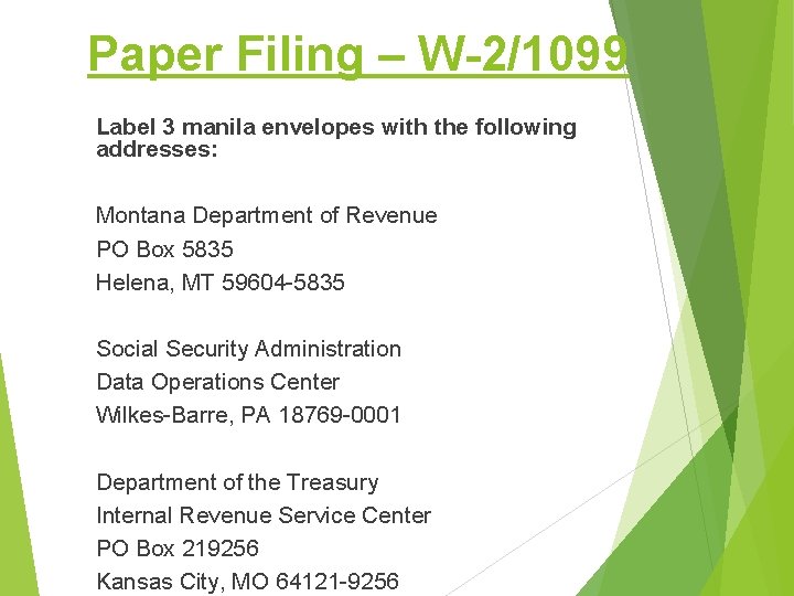 Paper Filing – W-2/1099 Label 3 manila envelopes with the following addresses: Montana Department