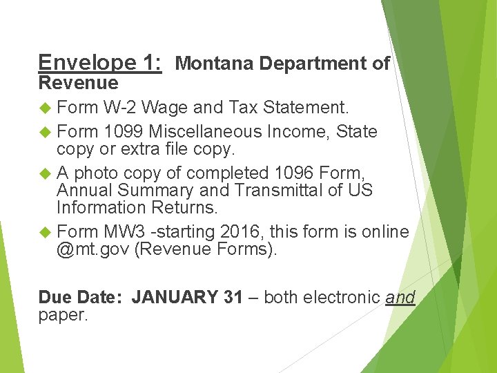 Envelope 1: Montana Department of Revenue Form W-2 Wage and Tax Statement. Form 1099 Envelope 1: Montana Department of Revenue Form W-2 Wage and Tax Statement. Form 1099