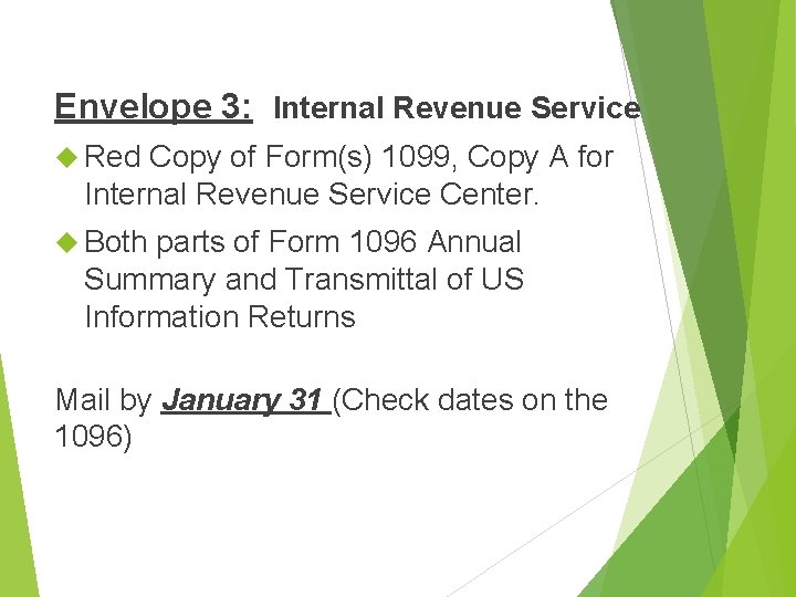 Envelope 3: Internal Revenue Service Red Copy of Form(s) 1099, Copy A for Internal Envelope 3: Internal Revenue Service Red Copy of Form(s) 1099, Copy A for Internal