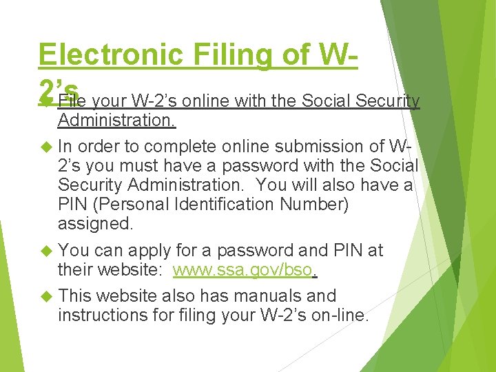 Electronic Filing of W 2’s File your W-2’s online with the Social Security Administration.