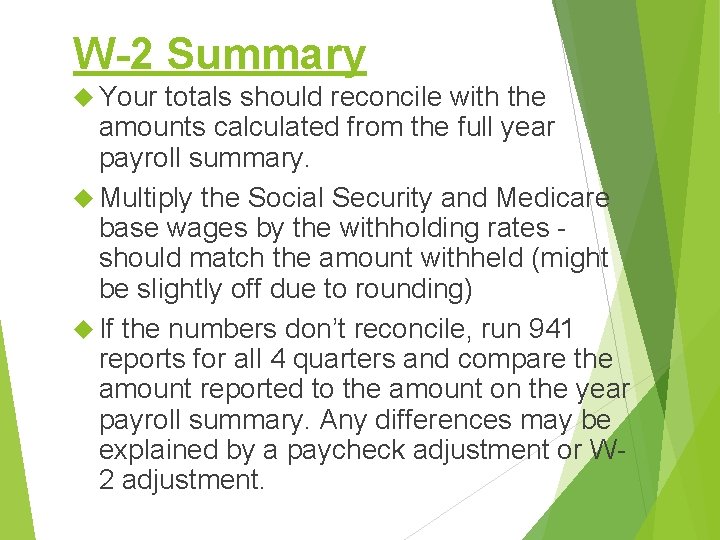 W-2 Summary Your totals should reconcile with the amounts calculated from the full year