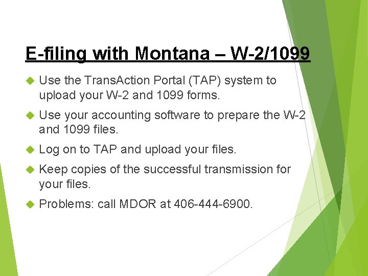 E-filing with Montana – W-2/1099 Use the Trans. Action Portal (TAP) system to upload