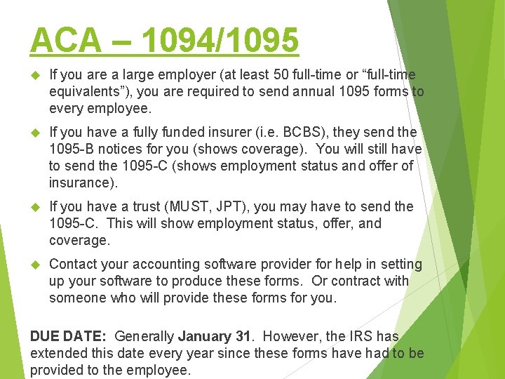 ACA – 1094/1095 If you are a large employer (at least 50 full-time or