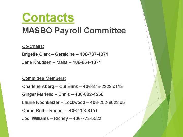 Contacts MASBO Payroll Committee Co-Chairs: Brigette Clark – Geraldine – 406 -737 -4371 Jane