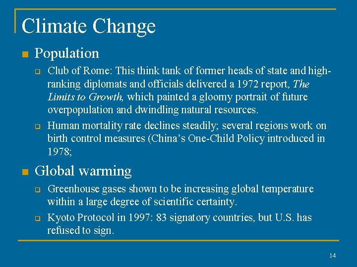 Climate Change n Population q q n Club of Rome: This think tank of