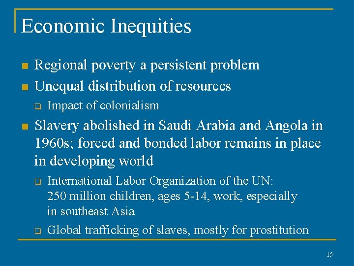 Economic Inequities n n Regional poverty a persistent problem Unequal distribution of resources q