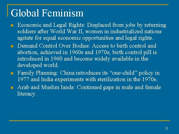 Global Feminism n n Economic and Legal Rights: Displaced from jobs by returning soldiers