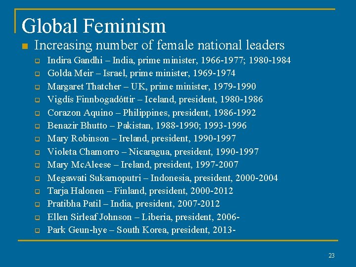 Global Feminism n Increasing number of female national leaders q q q q Indira