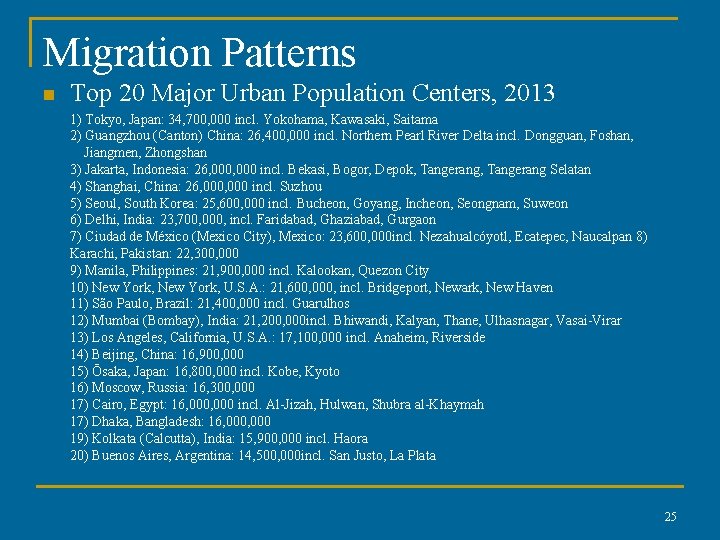 Migration Patterns n Top 20 Major Urban Population Centers, 2013 1) Tokyo, Japan: 34,