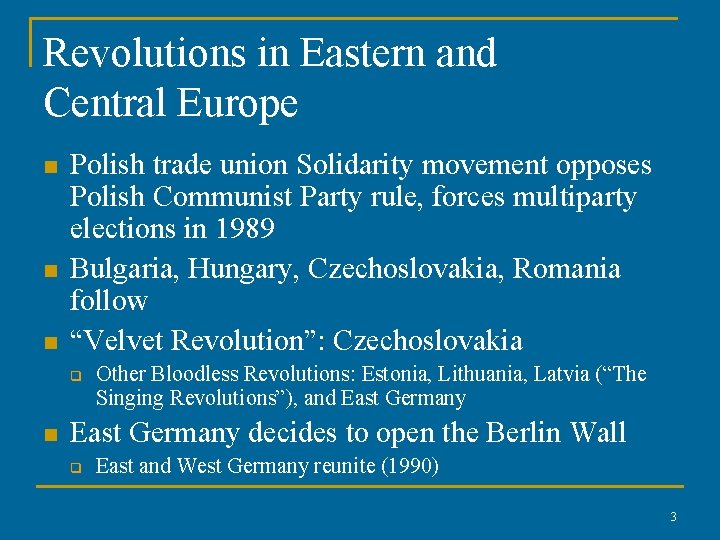 Revolutions in Eastern and Central Europe n n n Polish trade union Solidarity movement