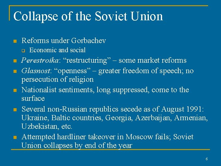 Collapse of the Soviet Union n Reforms under Gorbachev q n n n Economic