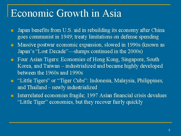 Economic Growth in Asia n n n Japan benefits from U. S. aid in