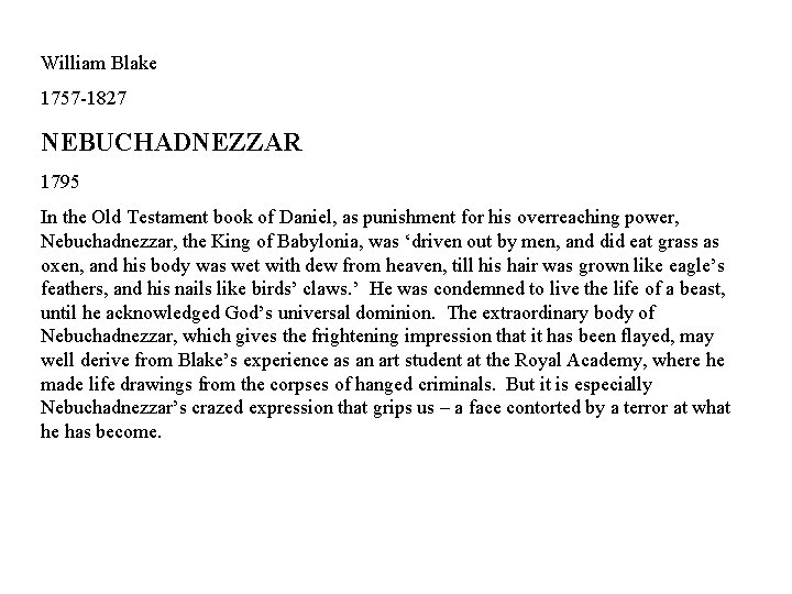 William Blake 1757 -1827 NEBUCHADNEZZAR 1795 In the Old Testament book of Daniel, as