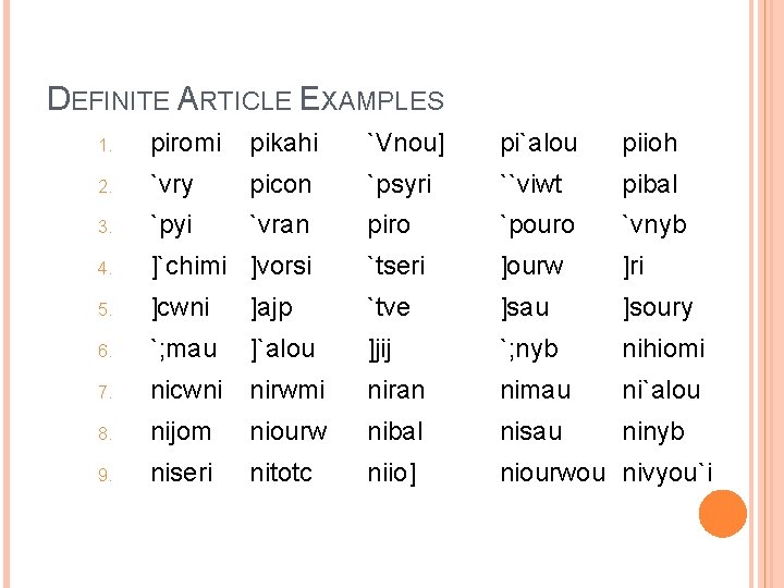 DEFINITE ARTICLE EXAMPLES 1. piromi pikahi `Vnou] pi`alou piioh 2. `vry picon `psyri ``viwt