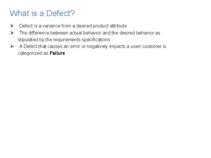 What is a Defect? Ø Ø Defect is a variance from a desired product