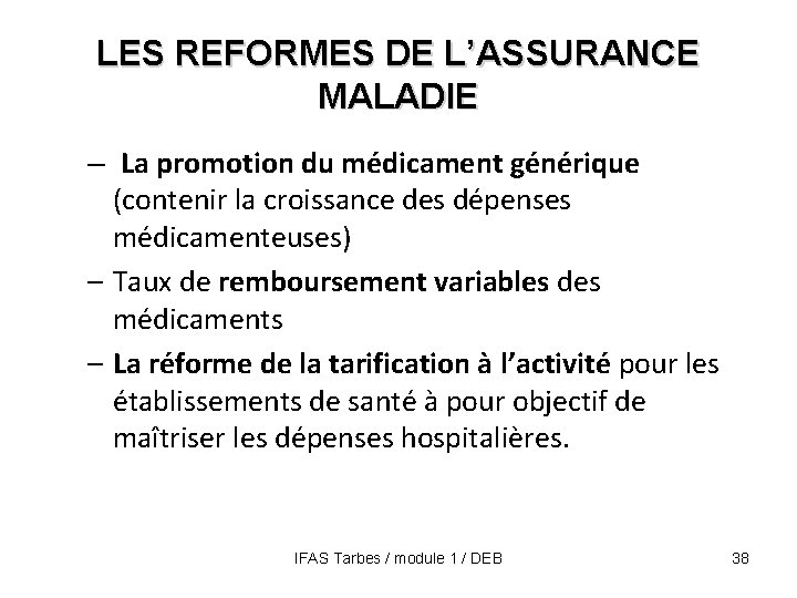 LES REFORMES DE L’ASSURANCE MALADIE – La promotion du médicament générique (contenir la croissance