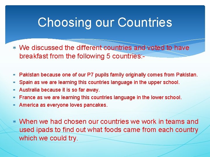 Choosing our Countries We discussed the different countries and voted to have breakfast from