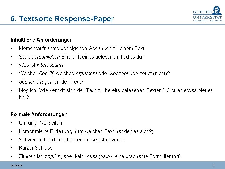 5. Textsorte Response-Paper Inhaltliche Anforderungen • Momentaufnahme der eigenen Gedanken zu einem Text •