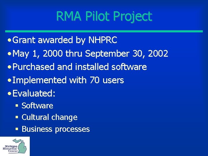 RMA Pilot Project • Grant awarded by NHPRC • May 1, 2000 thru September