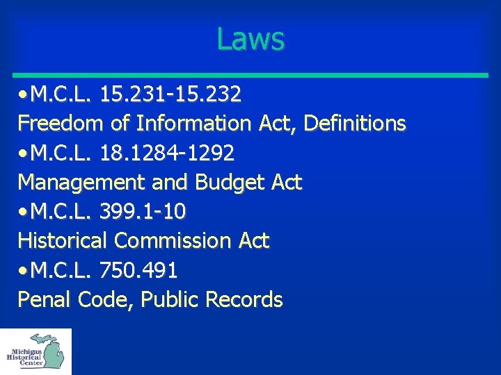 Laws • M. C. L. 15. 231 -15. 232 Freedom of Information Act, Definitions